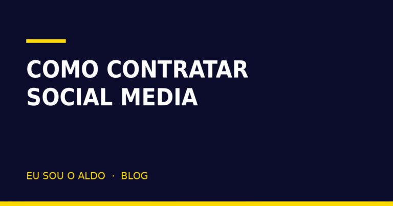 Como contratar social media para a sua empresa: passo a passo