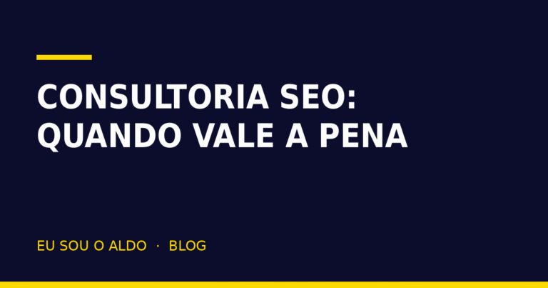 Consultoria SEO: o que é, o que entrega e quando vale a pena