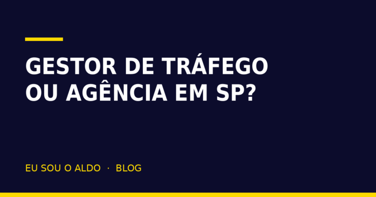 Gestor de tráfego freelancer ou agência em São Paulo: qual contratar