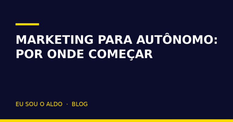 Marketing para autônomo: por onde começar com pouca verba